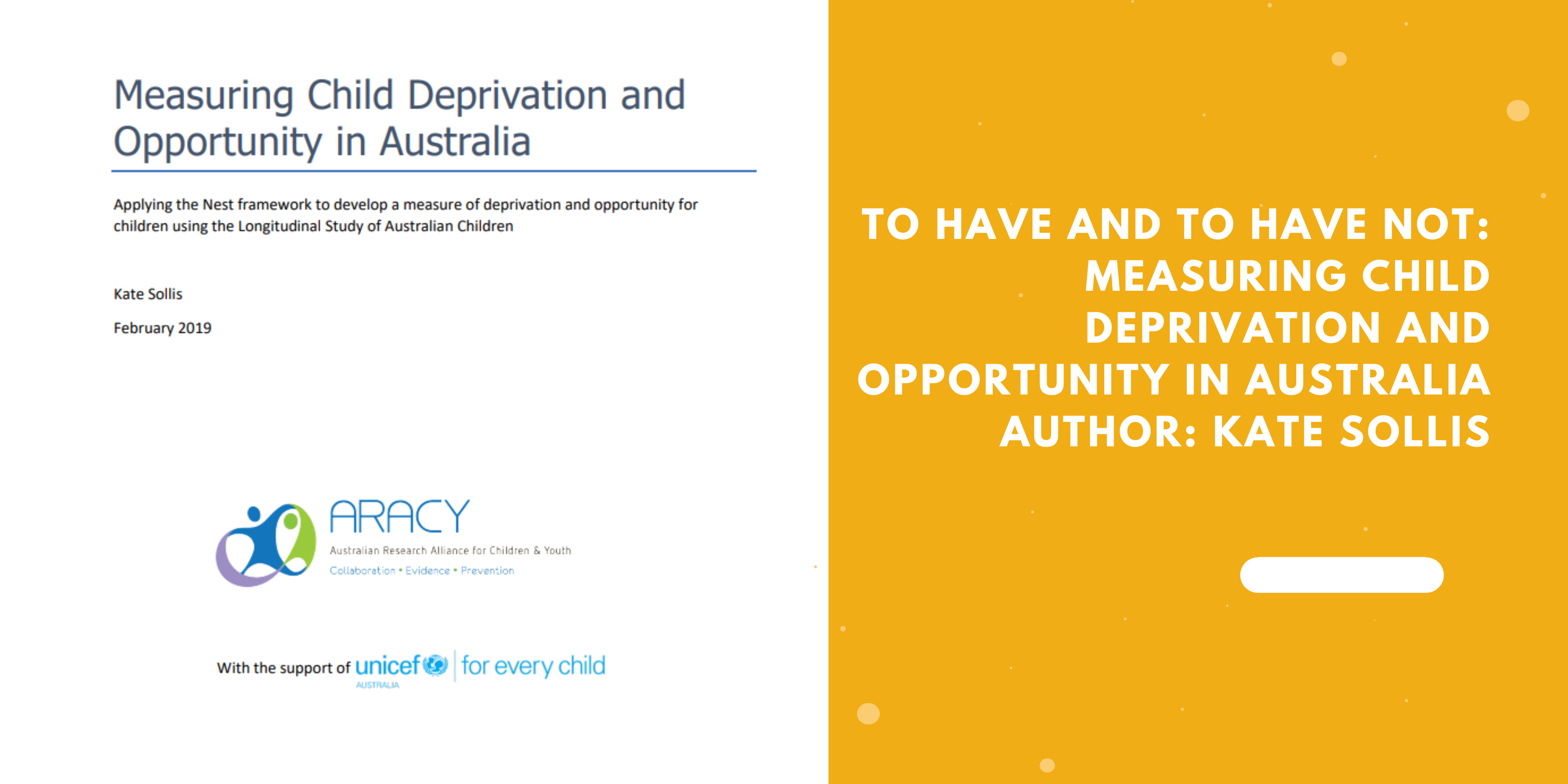 To have and to have not Measuring child deprivation and opportunity in Australia Author Kate Sollis