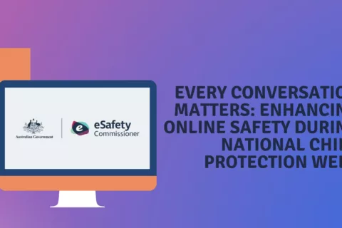 Every Conversation Matters Enhancing Online Safety During National Child Protection Week
